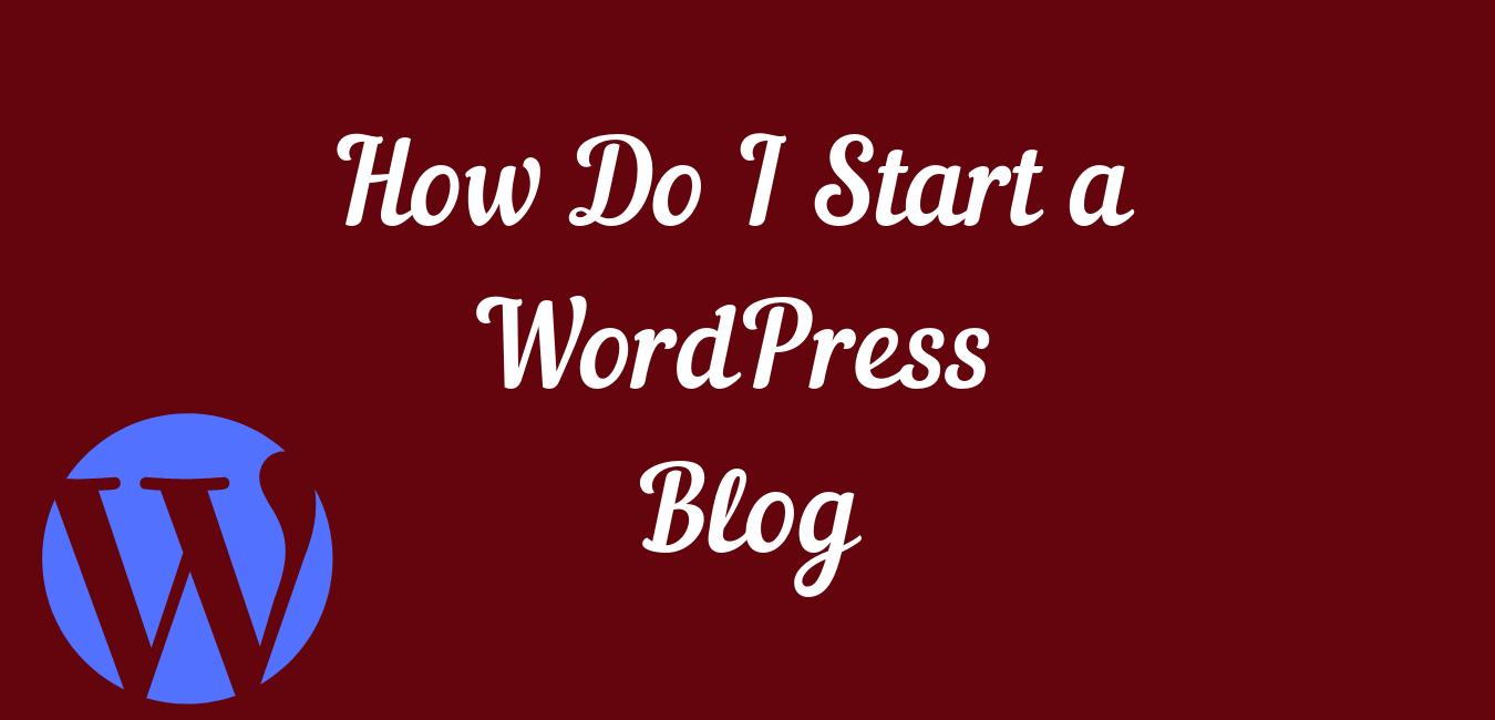 How Do I Start a WordPress Blog