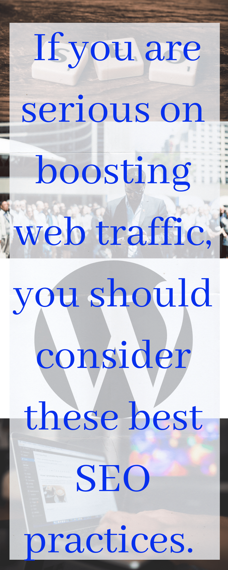 If you are serious on boosting web traffic, you should consider these best SEO practices.