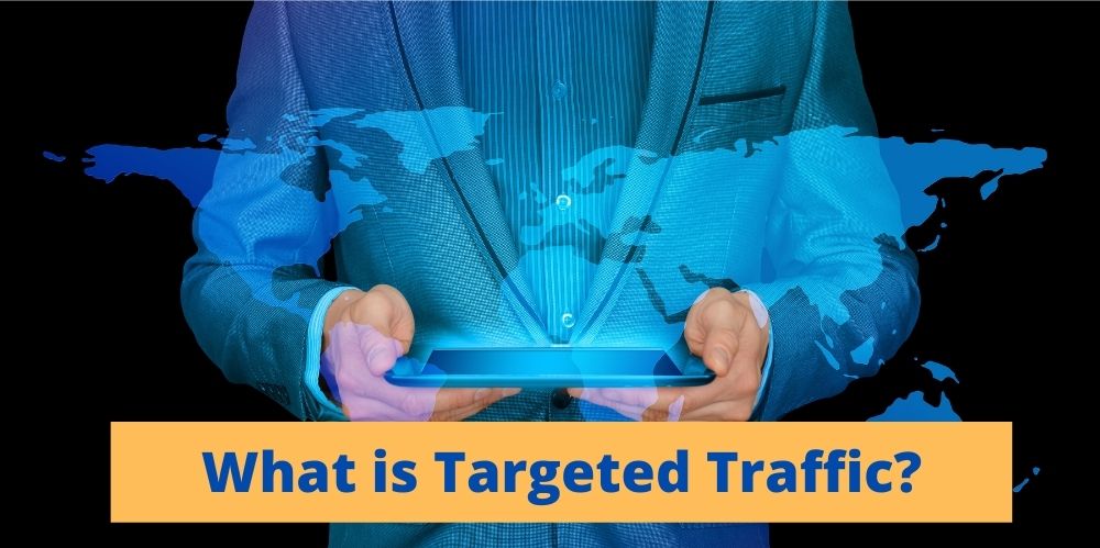 What is Targeted Traffic