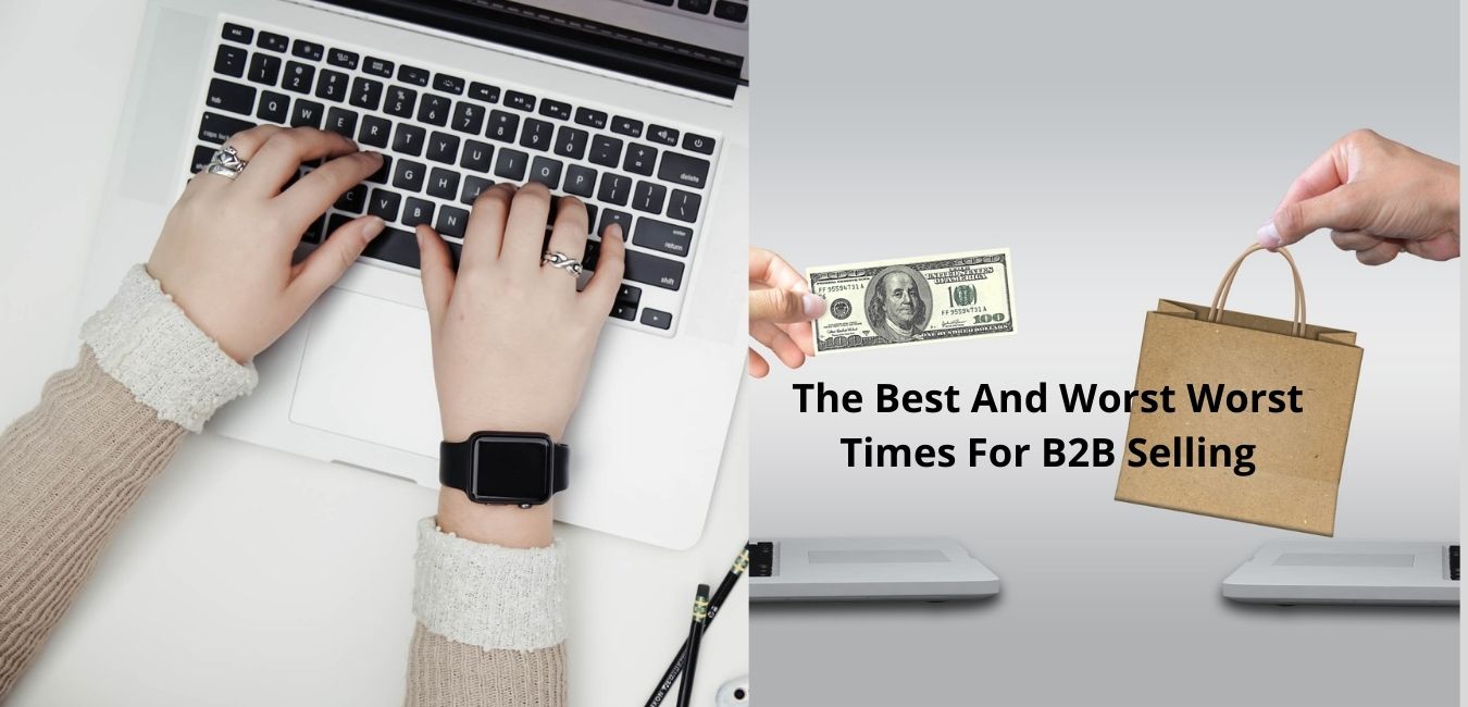 The Best And Worst Worst Times for B2B Selling